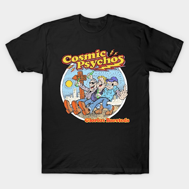 Cosmic Psychos - Glorius barsteds T-Shirt by CosmicAngerDesign